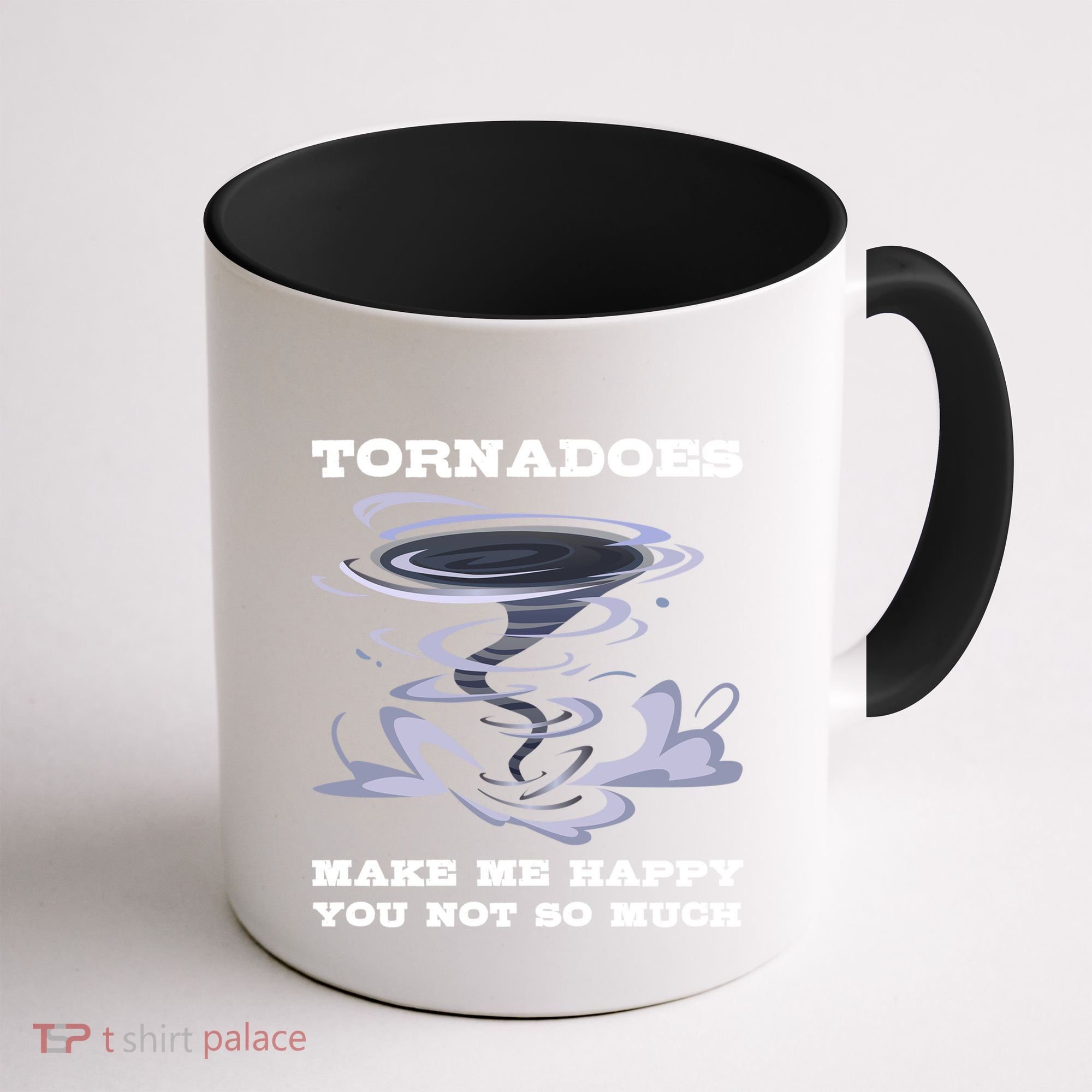 Make Me Happy You Not So Much Storm Chasing Tornadoes Coffee Mug
