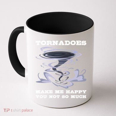 Make Me Happy You Not So Much Storm Chasing Tornadoes Coffee Mug