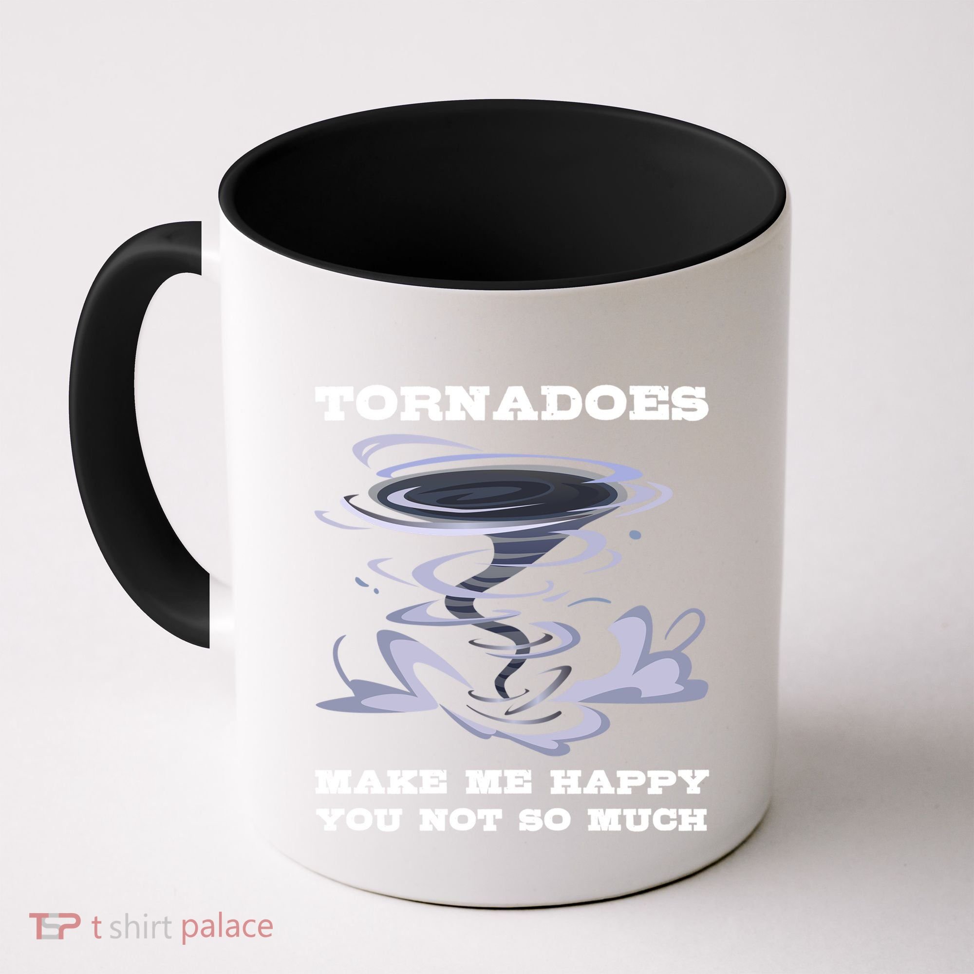 Make Me Happy You Not So Much Storm Chasing Tornadoes Coffee Mug