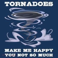 Make Me Happy You Not So Much Storm Chasing Tornadoes Women's Sweatshirt thumb 2