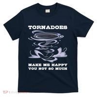Make Me Happy You Not So Much Storm Chasing Tornadoes T-Shirt thumb 0