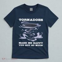 Make Me Happy You Not So Much Storm Chasing Tornadoes T-Shirt thumb 5