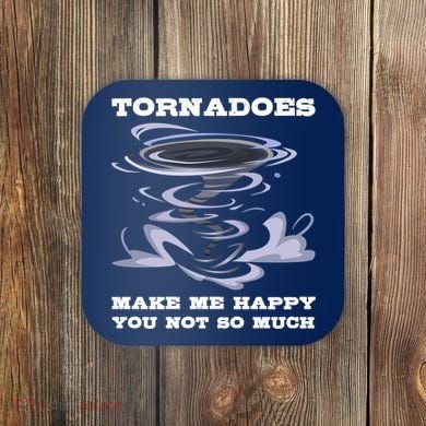 Make Me Happy You Not So Much Storm Chasing Tornadoes Coaster