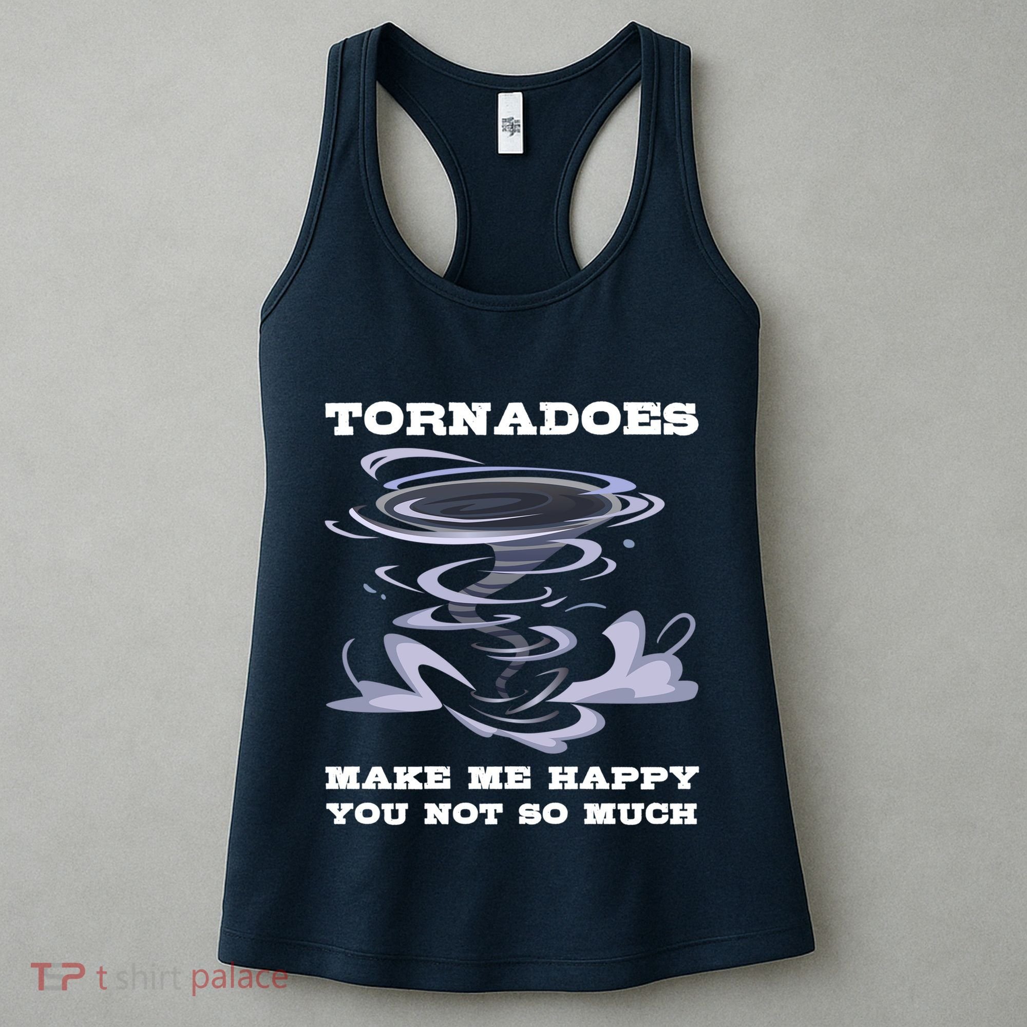 Make Me Happy You Not So Much Storm Chasing Tornadoes Women's Tank Top