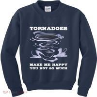 Make Me Happy You Not So Much Storm Chasing Tornadoes Kids Sweatshirt thumb 0