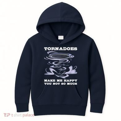 Make Me Happy You Not So Much Storm Chasing Tornadoes Kids Hoodie