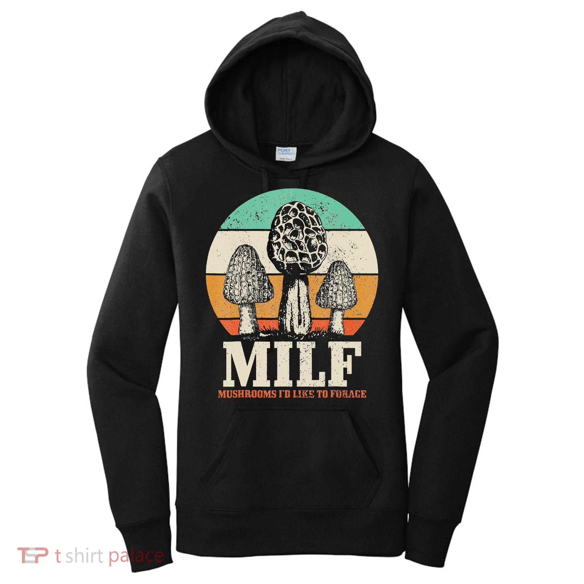 Morel Mushroom Hunting M.I.L.F. Mushrooms I'd Like To Forage Women's Hoodie
