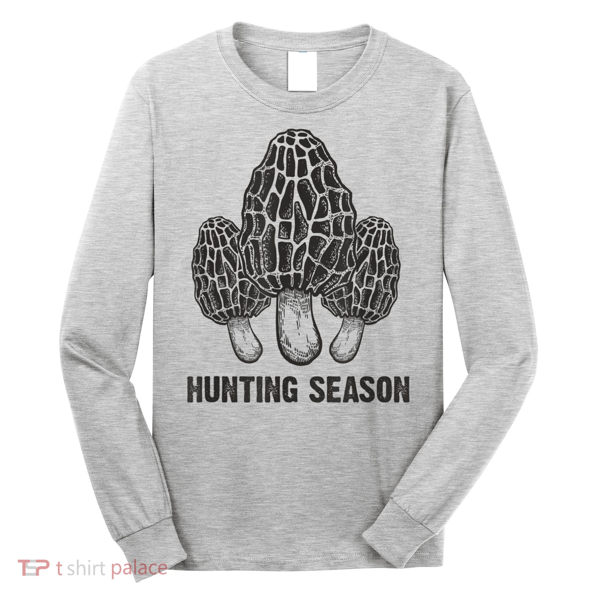 Morel Mushroom Hunting Season Funny Morchella Foraging Gift Long Sleeve Shirt