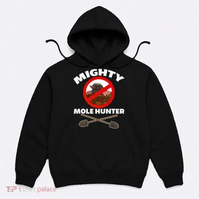 Mighty Mole Hunter Hoodie