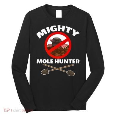 Mighty Mole Hunter Long Sleeve Shirt