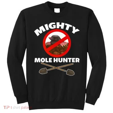Mighty Mole Hunter Sweatshirt