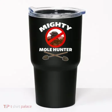 Mighty Mole Hunter Tumbler