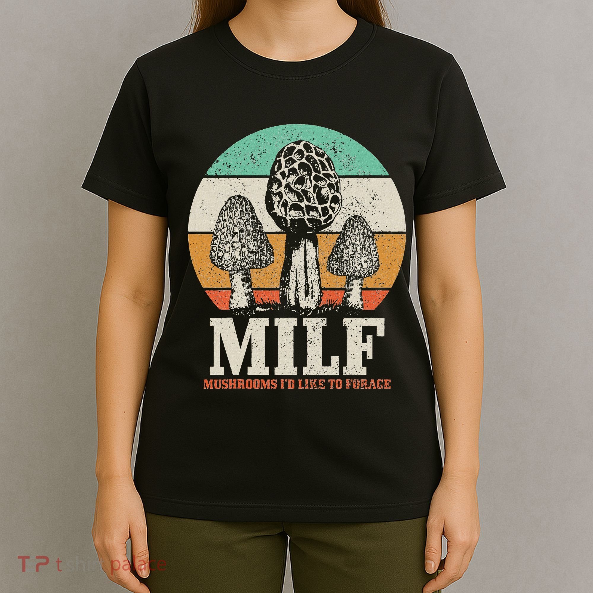 Morel Mushroom Hunting M.I.L.F. Mushrooms ID Like To Forage T-Shirt