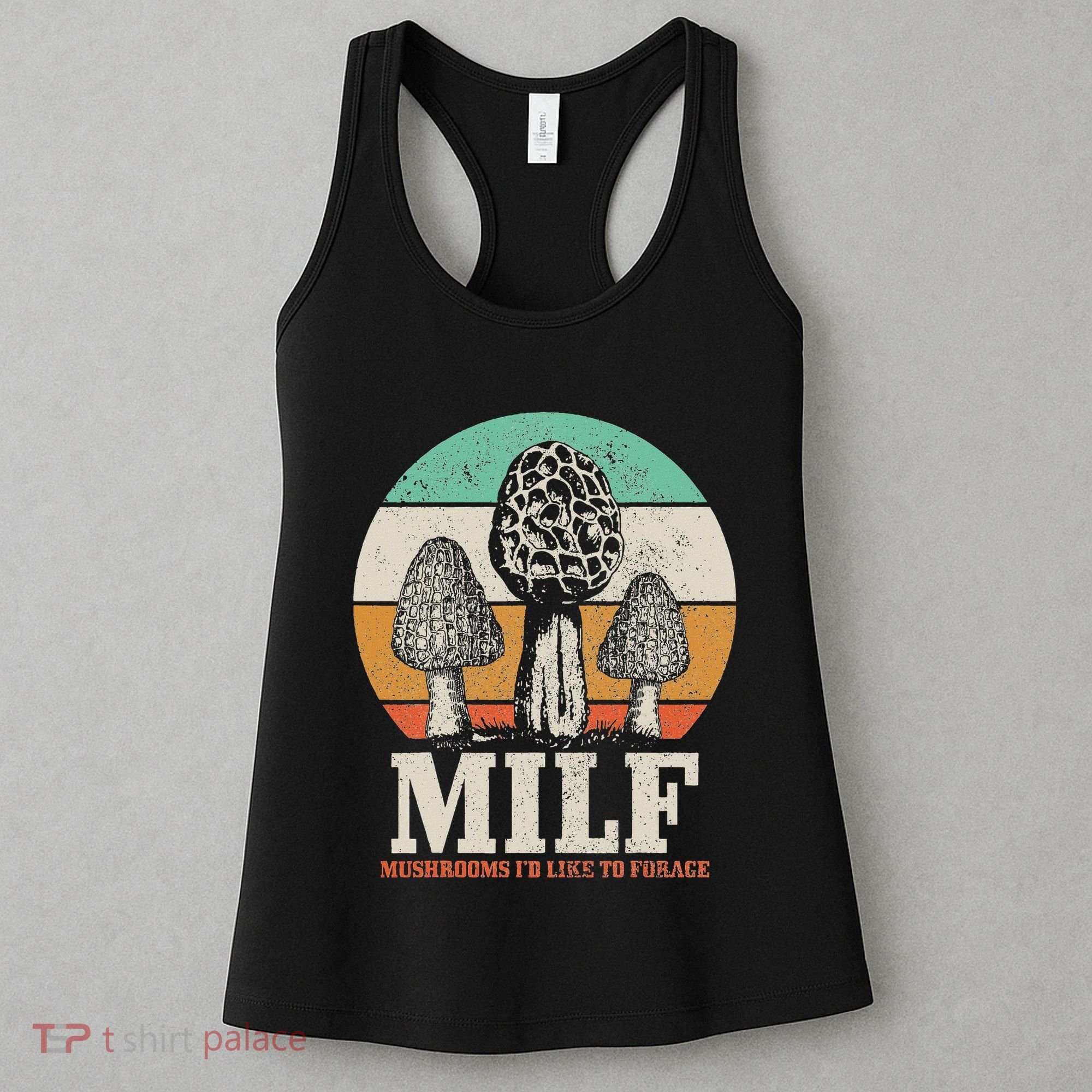 Morel Mushroom Hunting M.I.L.F. Mushrooms ID Like To Forage Women's Tank Top