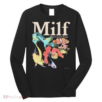 Milf Man I Love Fish Long Sleeve Shirt