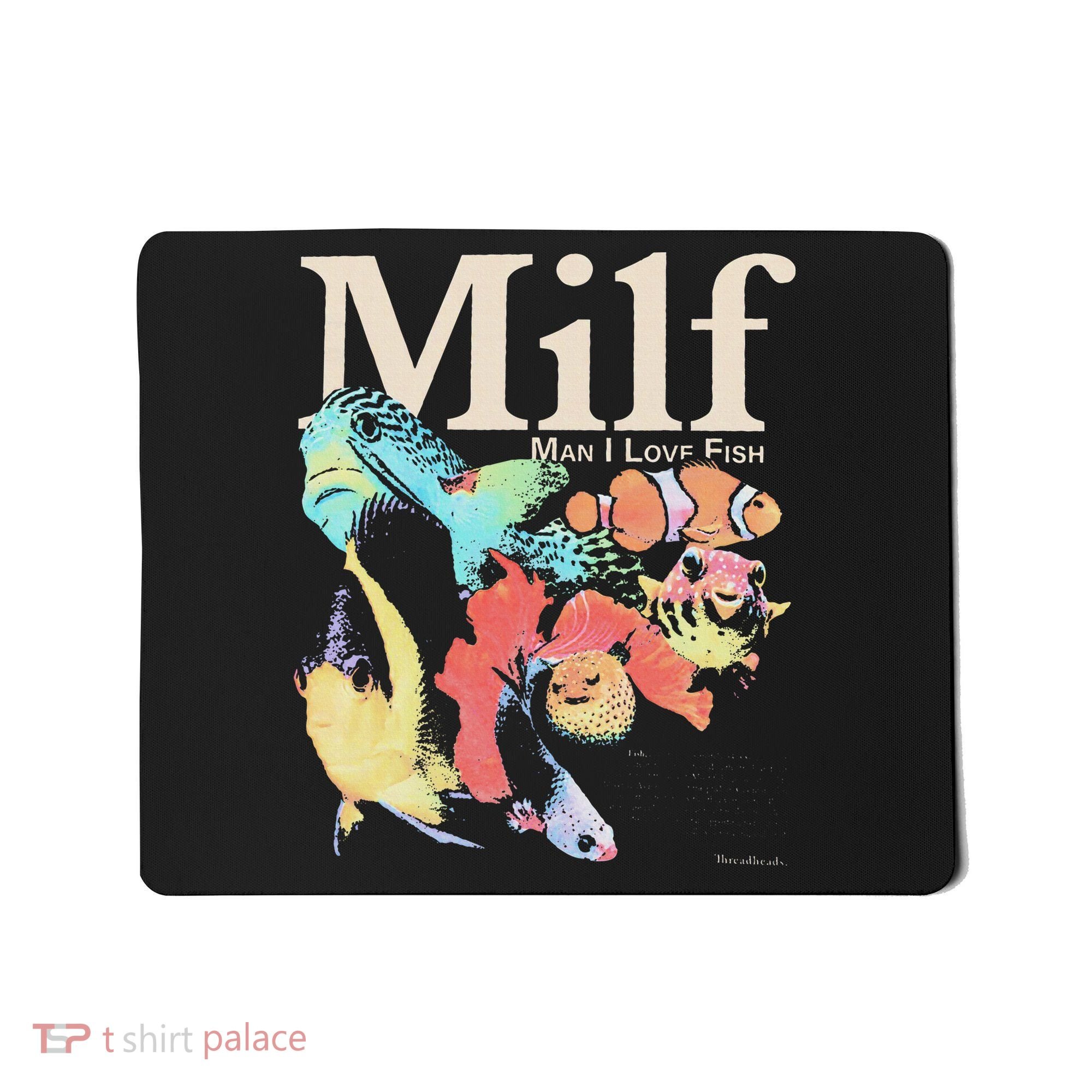 Milf Man I Love Fish Mousepad