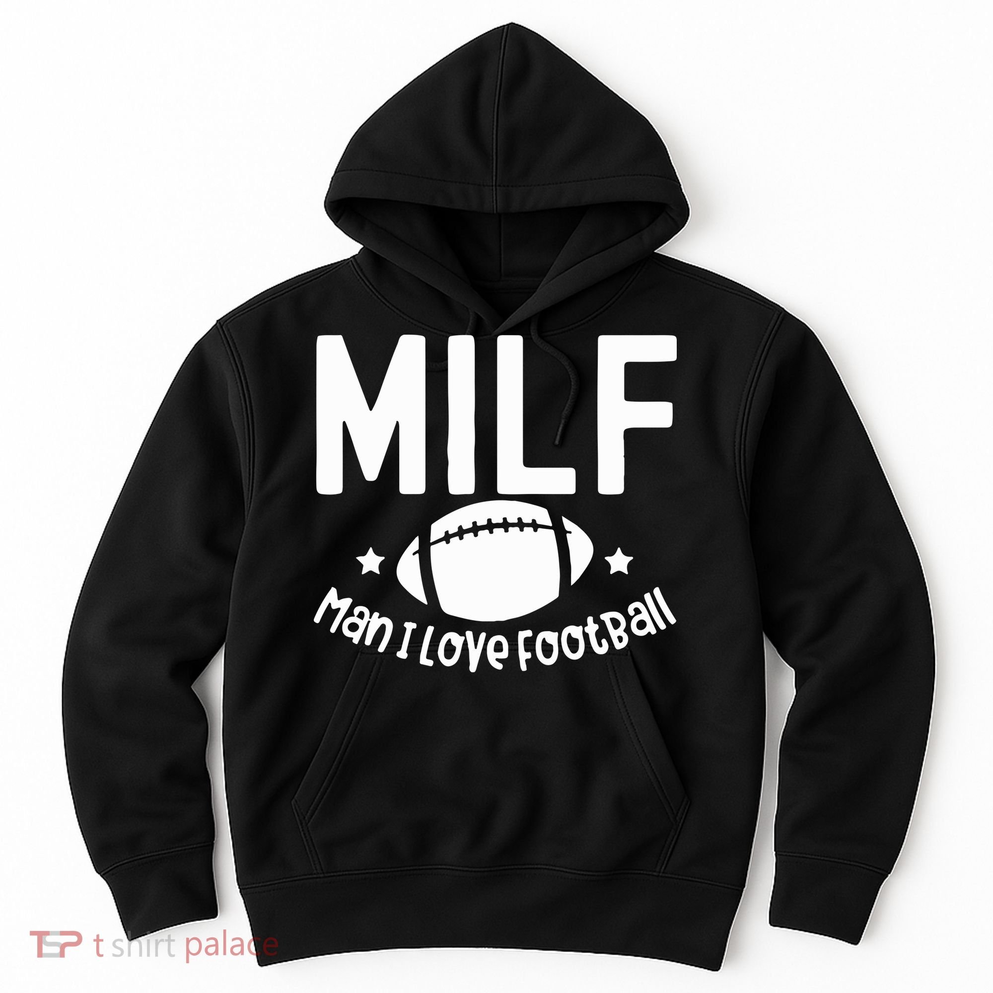 Milf Man I Love Football Hoodie