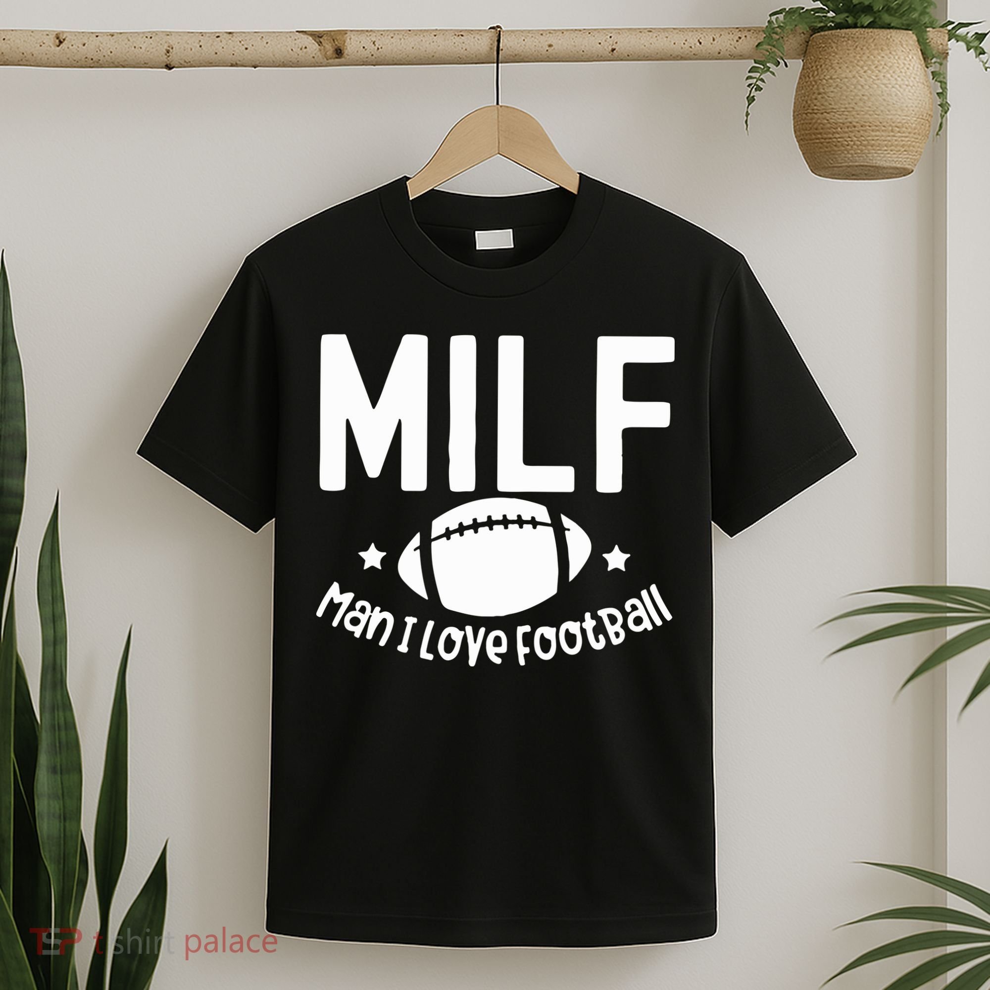Milf Man I Love Football T-Shirt