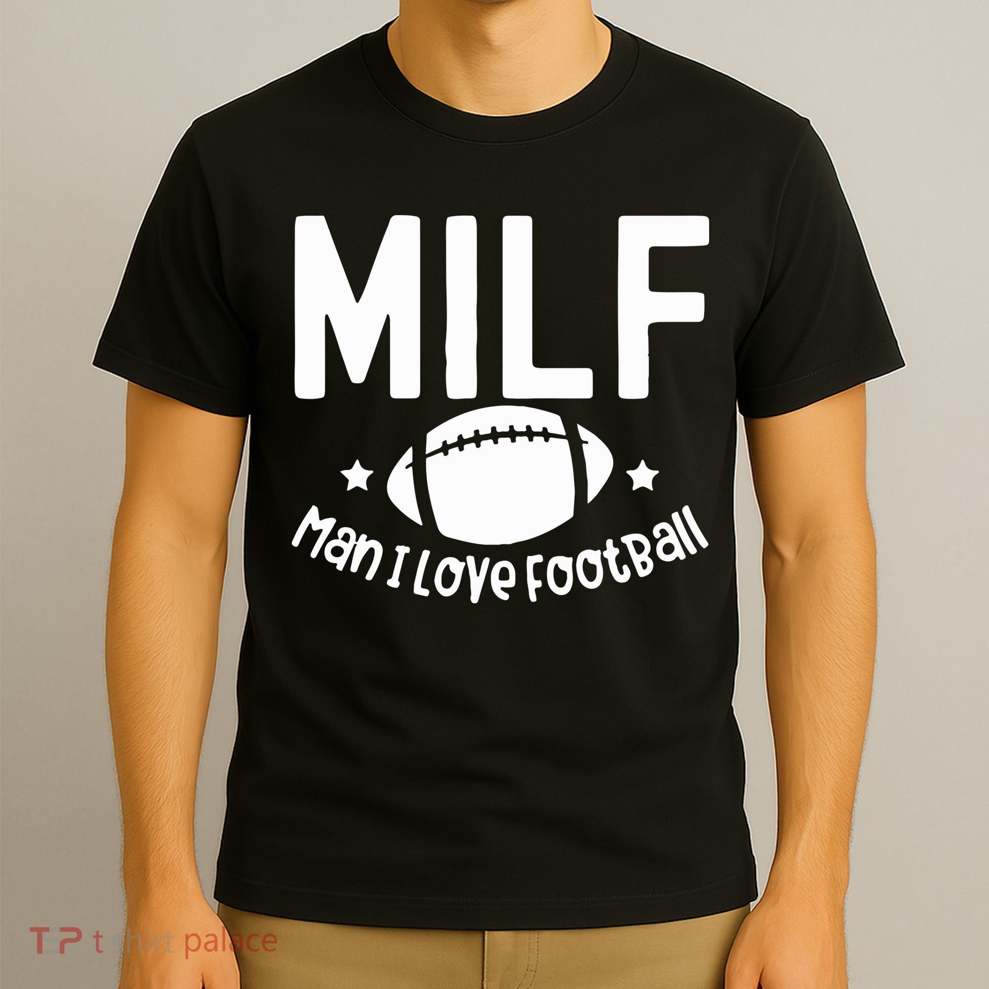 Milf Man I Love Football T-Shirt