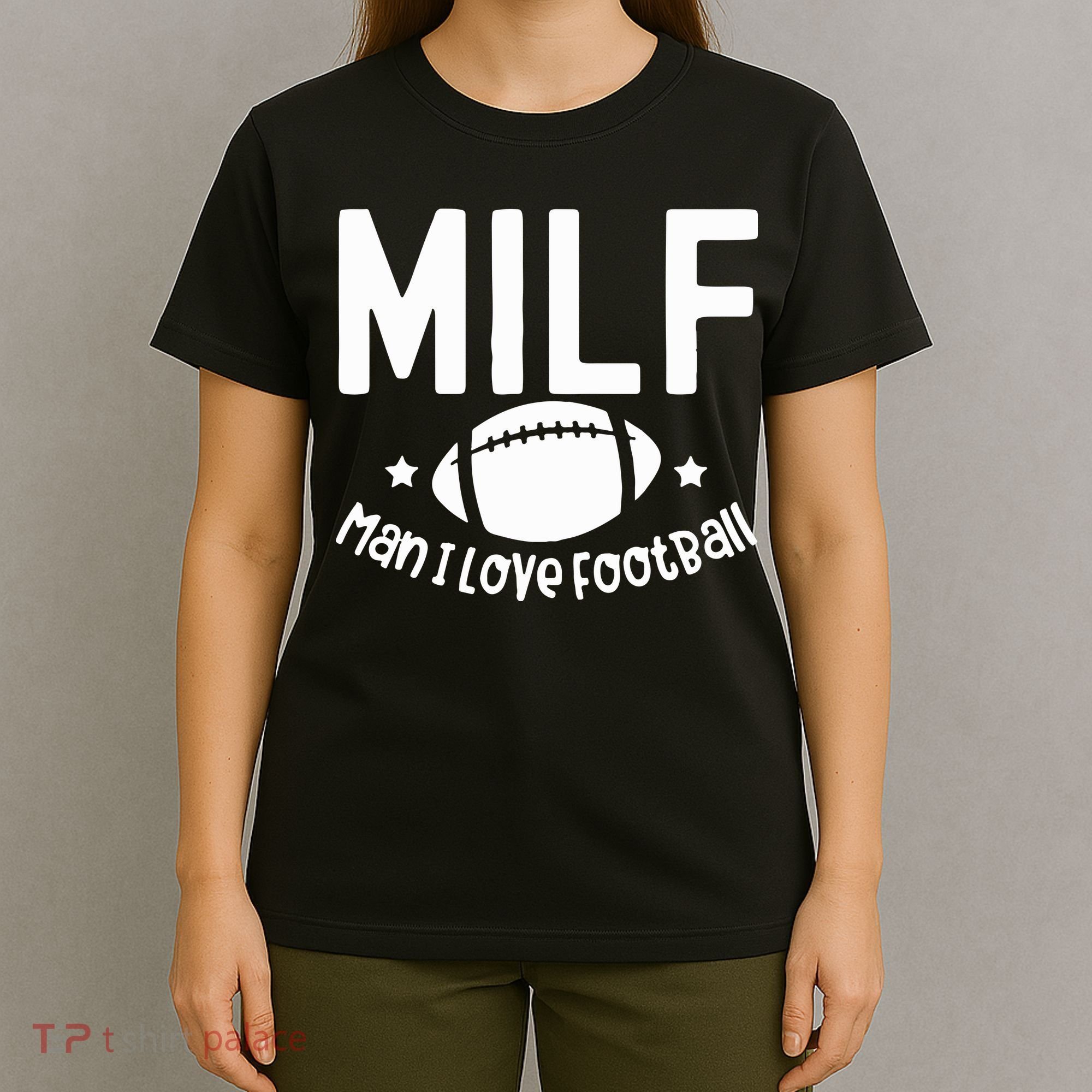 Milf Man I Love Football T-Shirt