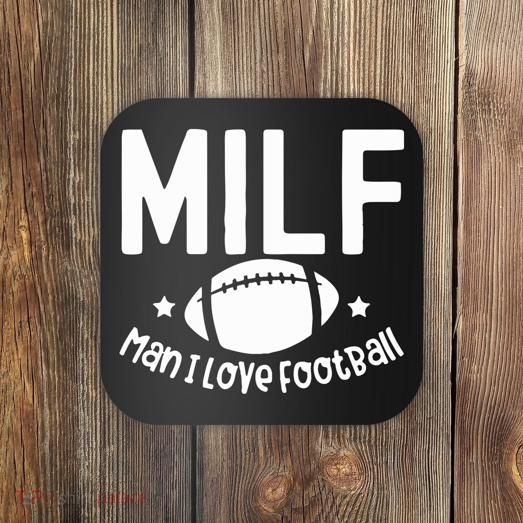 Milf Man I Love Football Coaster