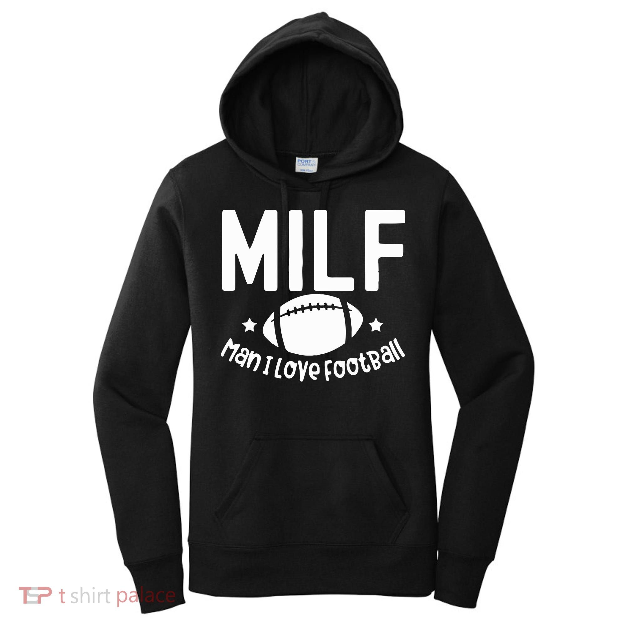 Milf Man I Love Football Women's Hoodie