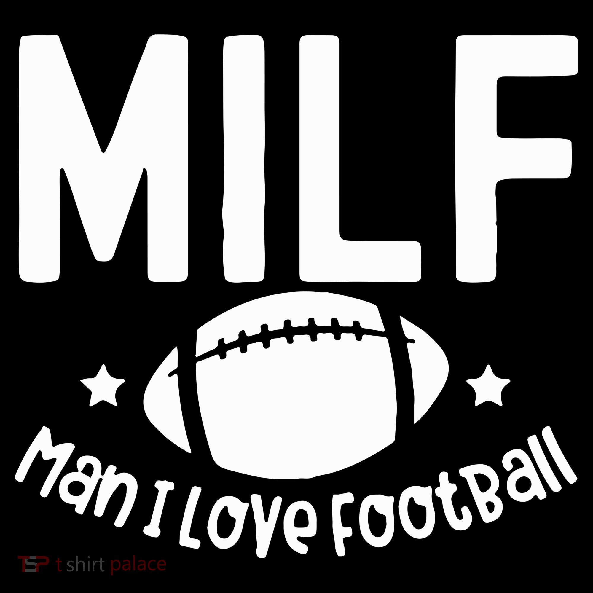 Milf Man I Love Football Women's Hoodie
