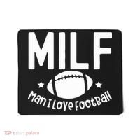 Milf Man I Love Football Mousepad thumb 0