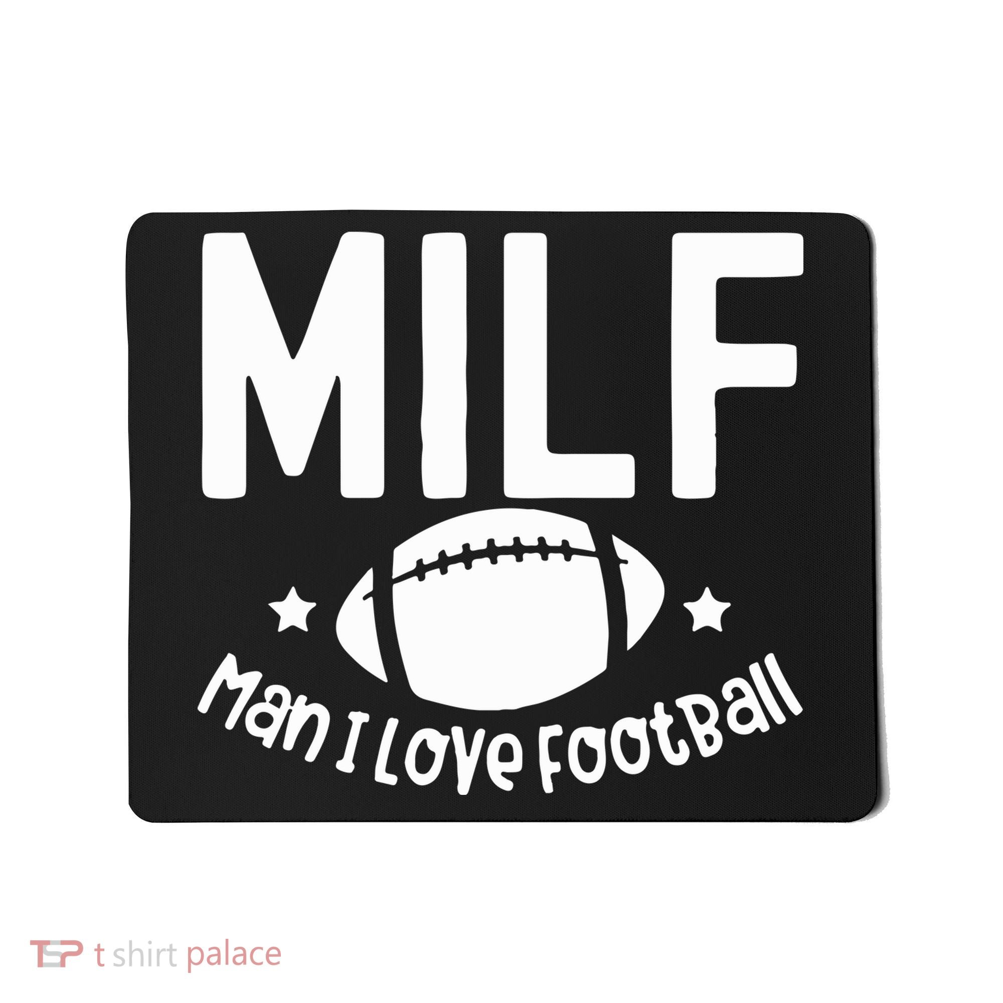 Milf Man I Love Football Mousepad