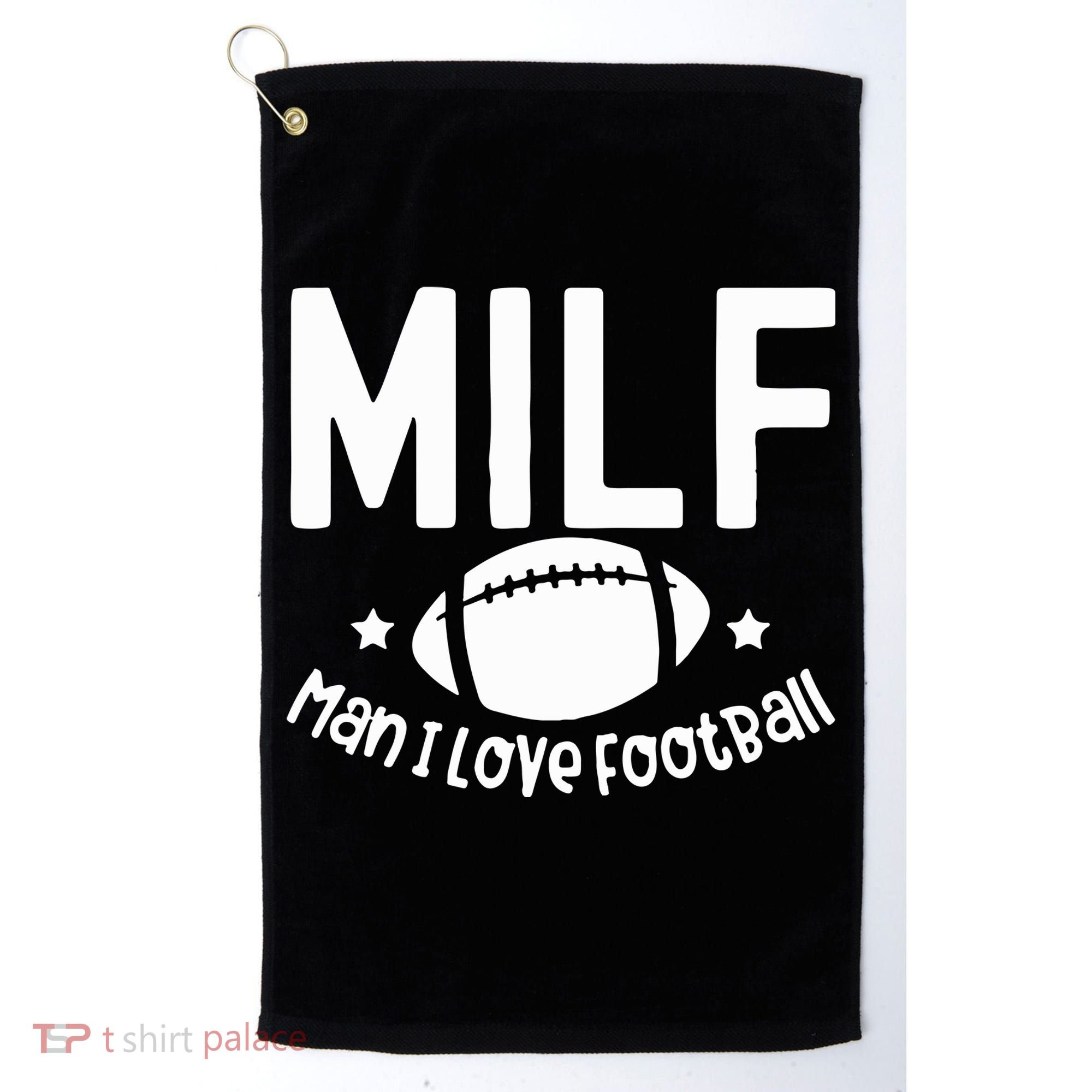 Milf Man I Love Football Golf Towel