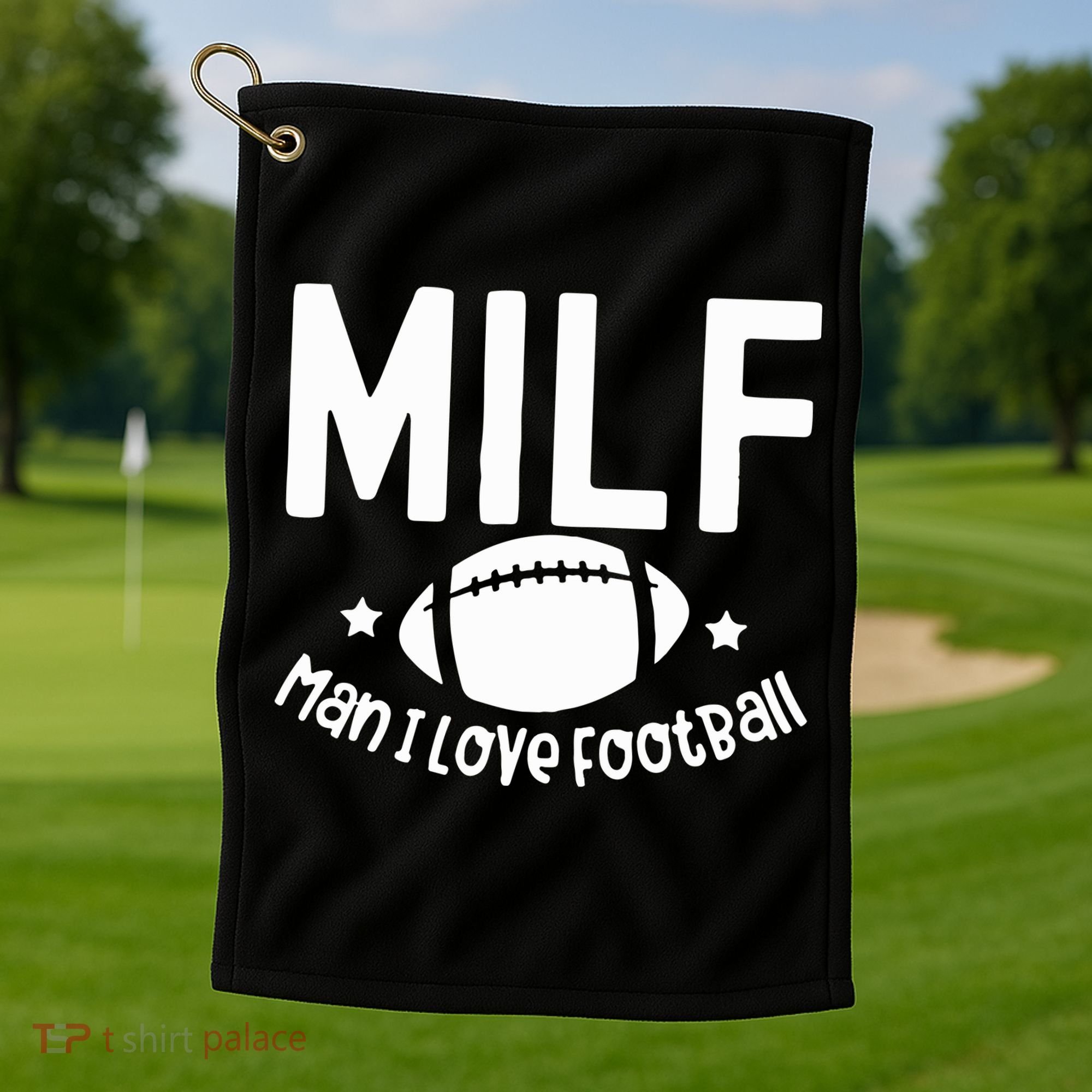 Milf Man I Love Football Golf Towel