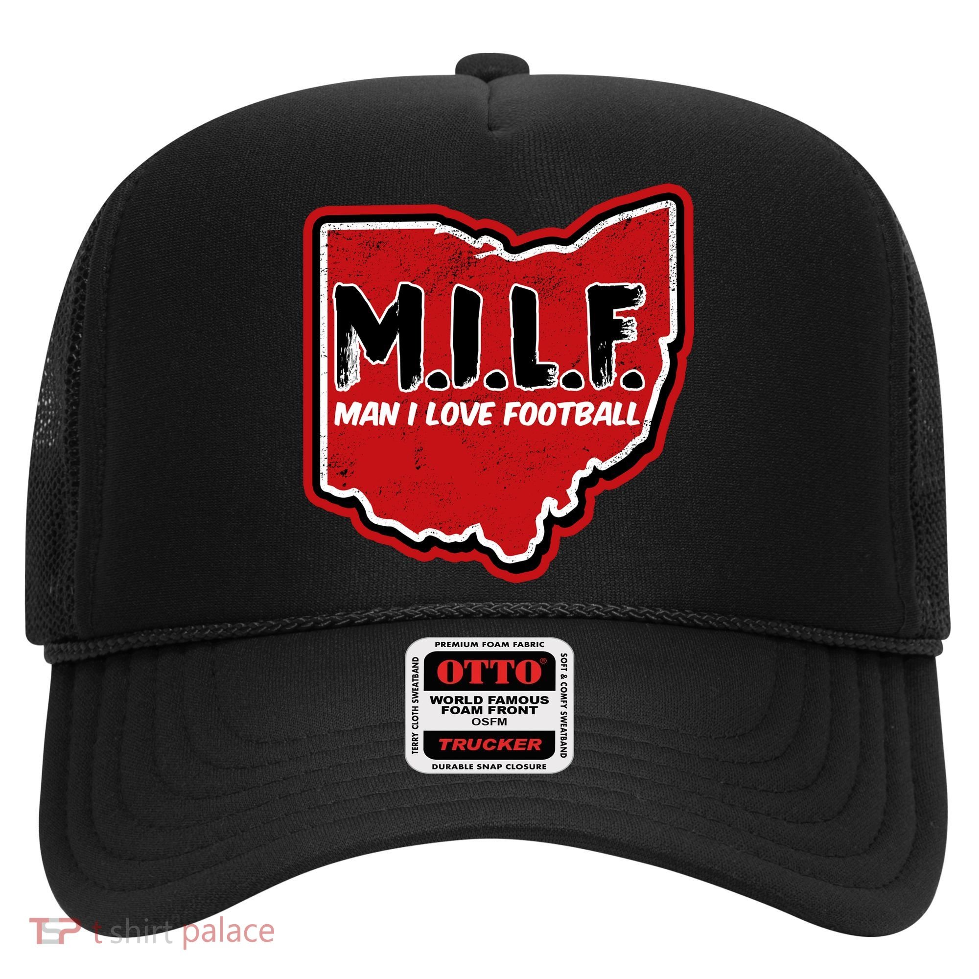 MILF Man I Love Football Ohio State Hat