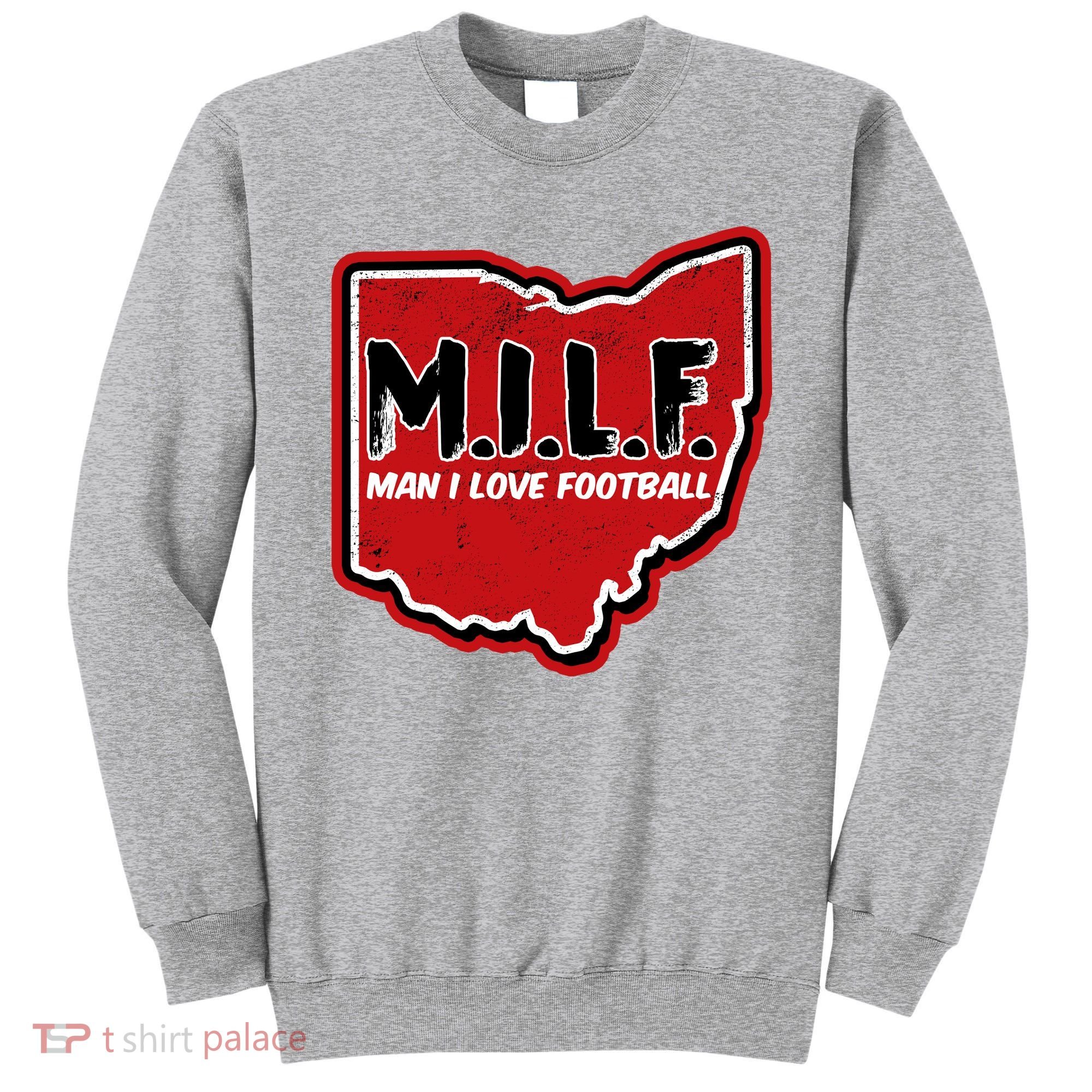 MILF Man I Love Football Ohio State Sweatshirt