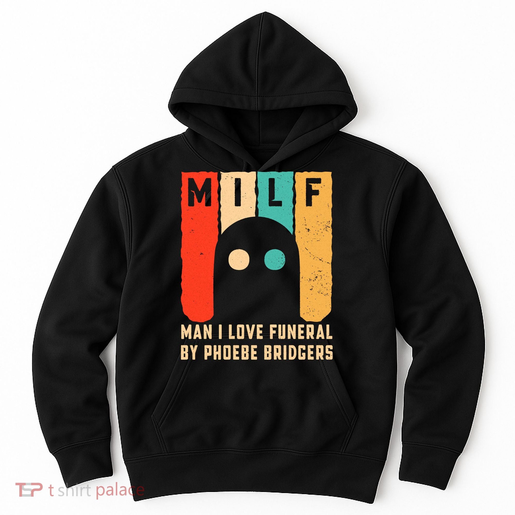 Milf Man I Love Funeral By Phoebe Bridgers Hoodie