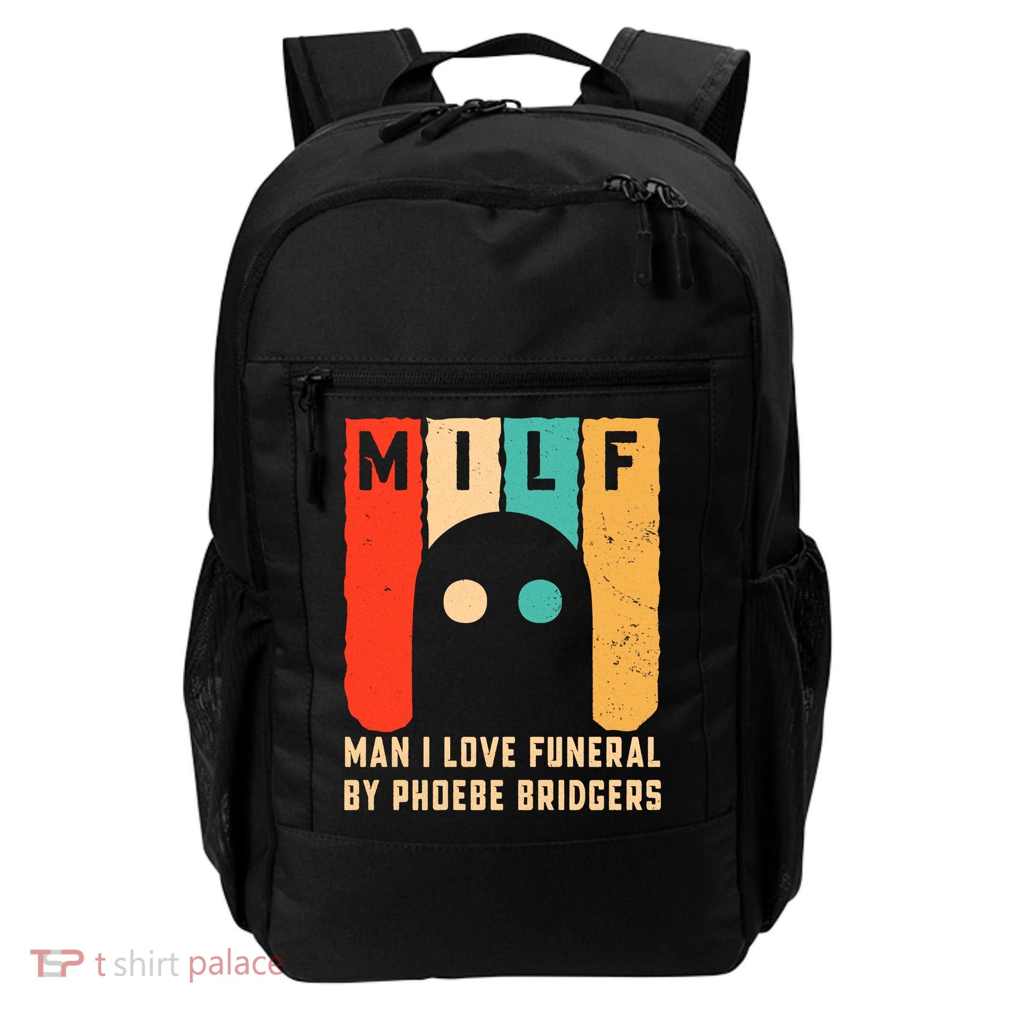 Milf Man I Love Funeral By Phoebe Bridgers Backpack