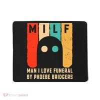 Milf Man I Love Funeral By Phoebe Bridgers Mousepad thumb 0