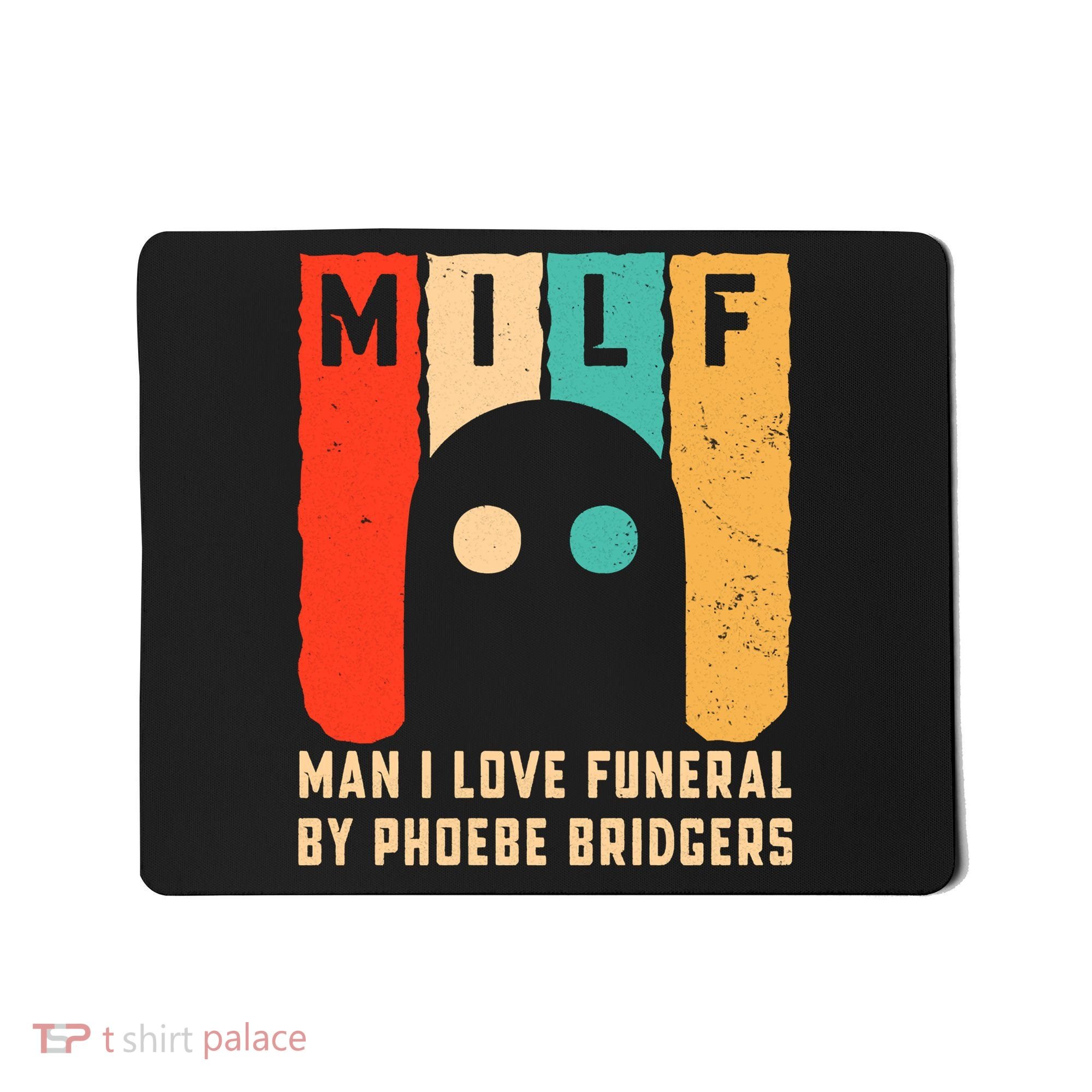 Milf Man I Love Funeral By Phoebe Bridgers Mousepad