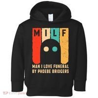 Milf Man I Love Funeral By Phoebe Bridgers Toddler Hoodie thumb 0