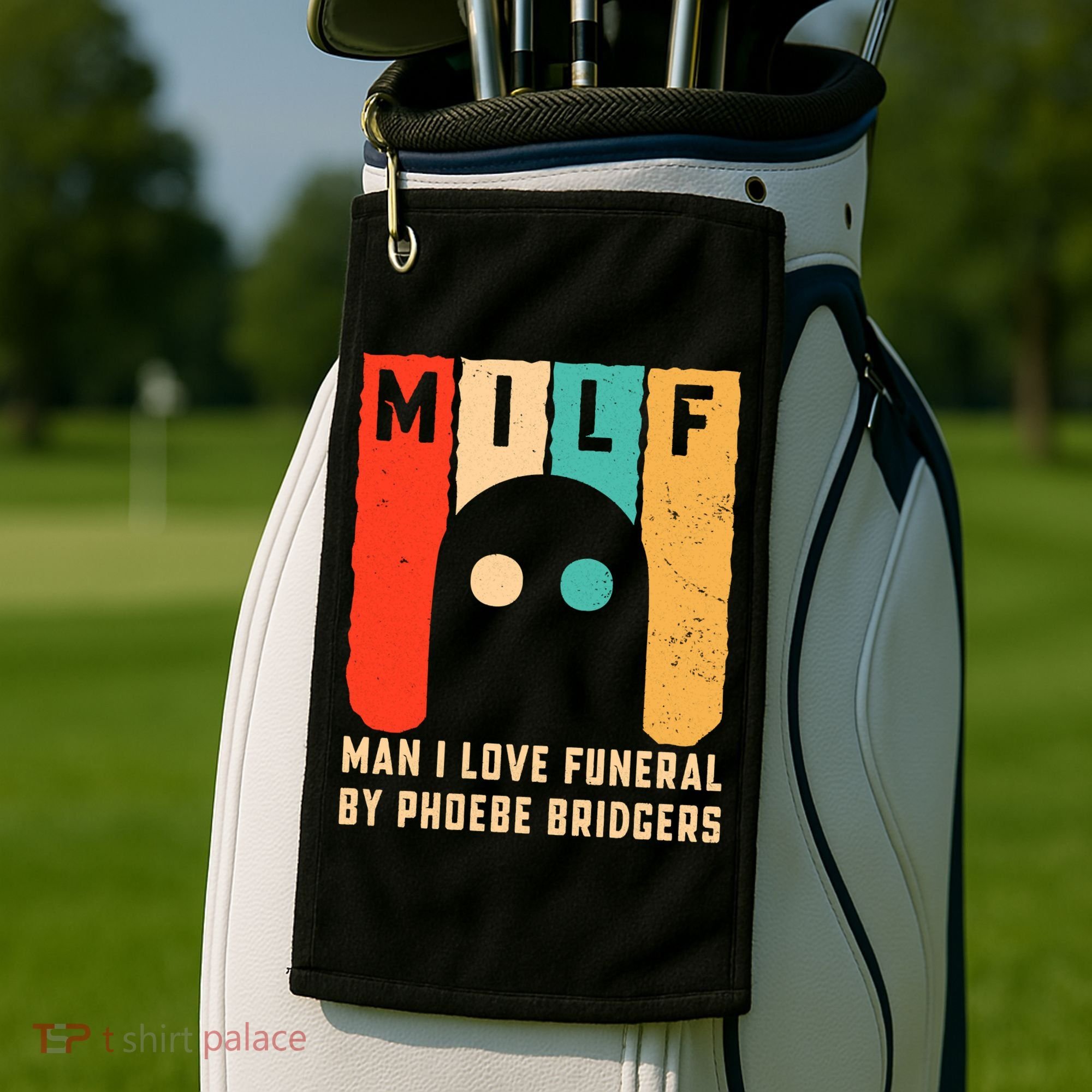 Milf Man I Love Funeral By Phoebe Bridgers Golf Towel
