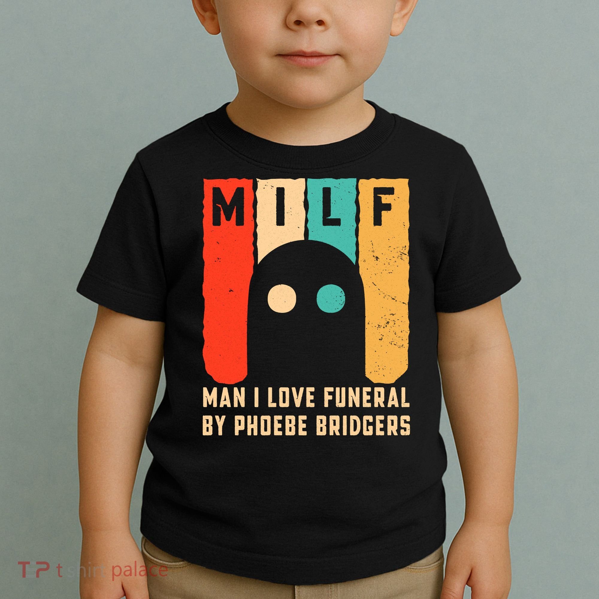 Milf Man I Love Funeral By Phoebe Bridgers Toddler T-Shirt