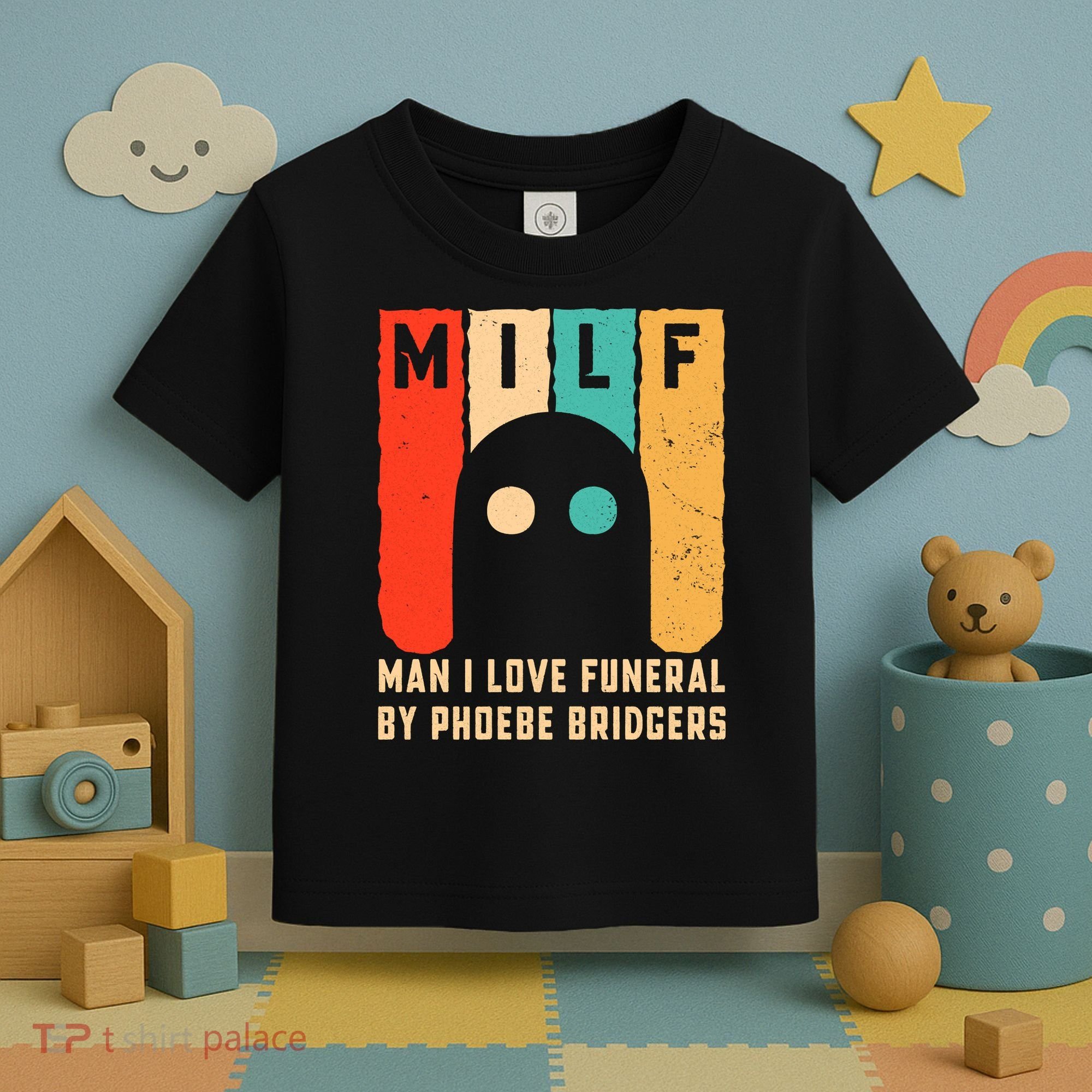 Milf Man I Love Funeral By Phoebe Bridgers Toddler T-Shirt