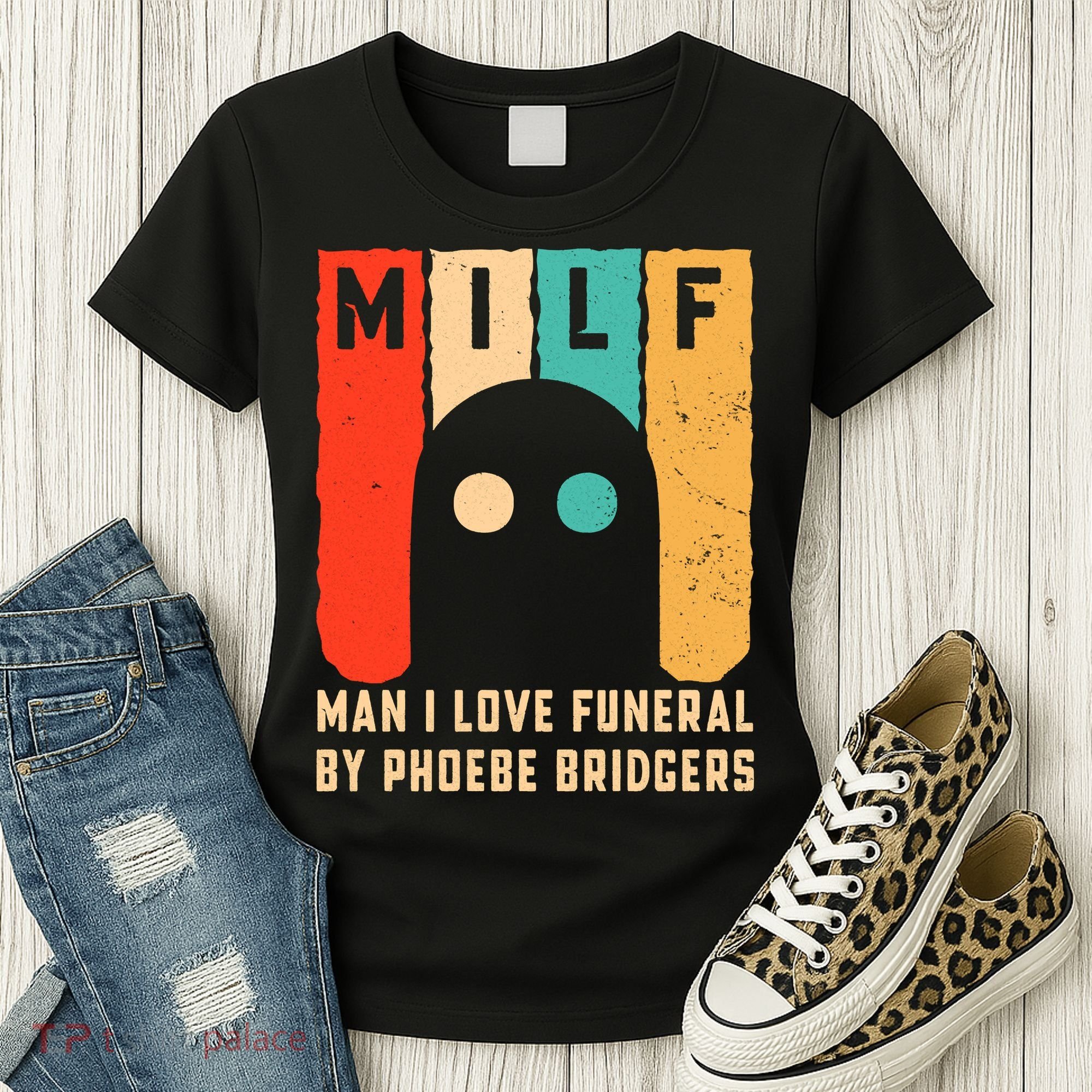 Milf Man I Love Funeral By Phoebe Bridgers Women's T-Shirt