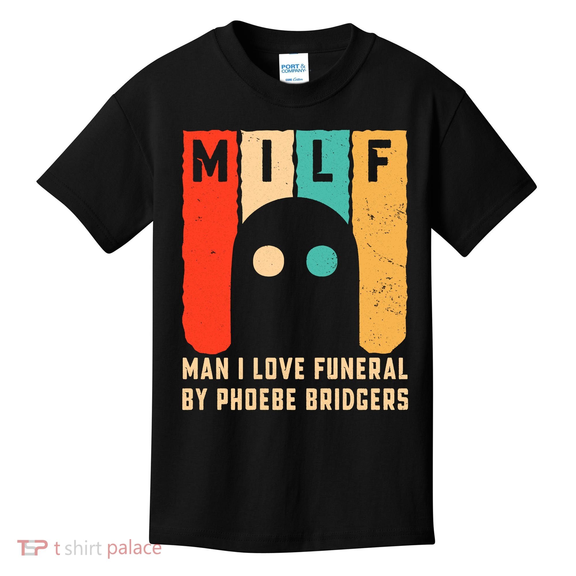 Milf Man I Love Funeral By Phoebe Bridgers Kids T-Shirt