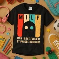 Milf Man I Love Funeral By Phoebe Bridgers Kids T-Shirt thumb 3