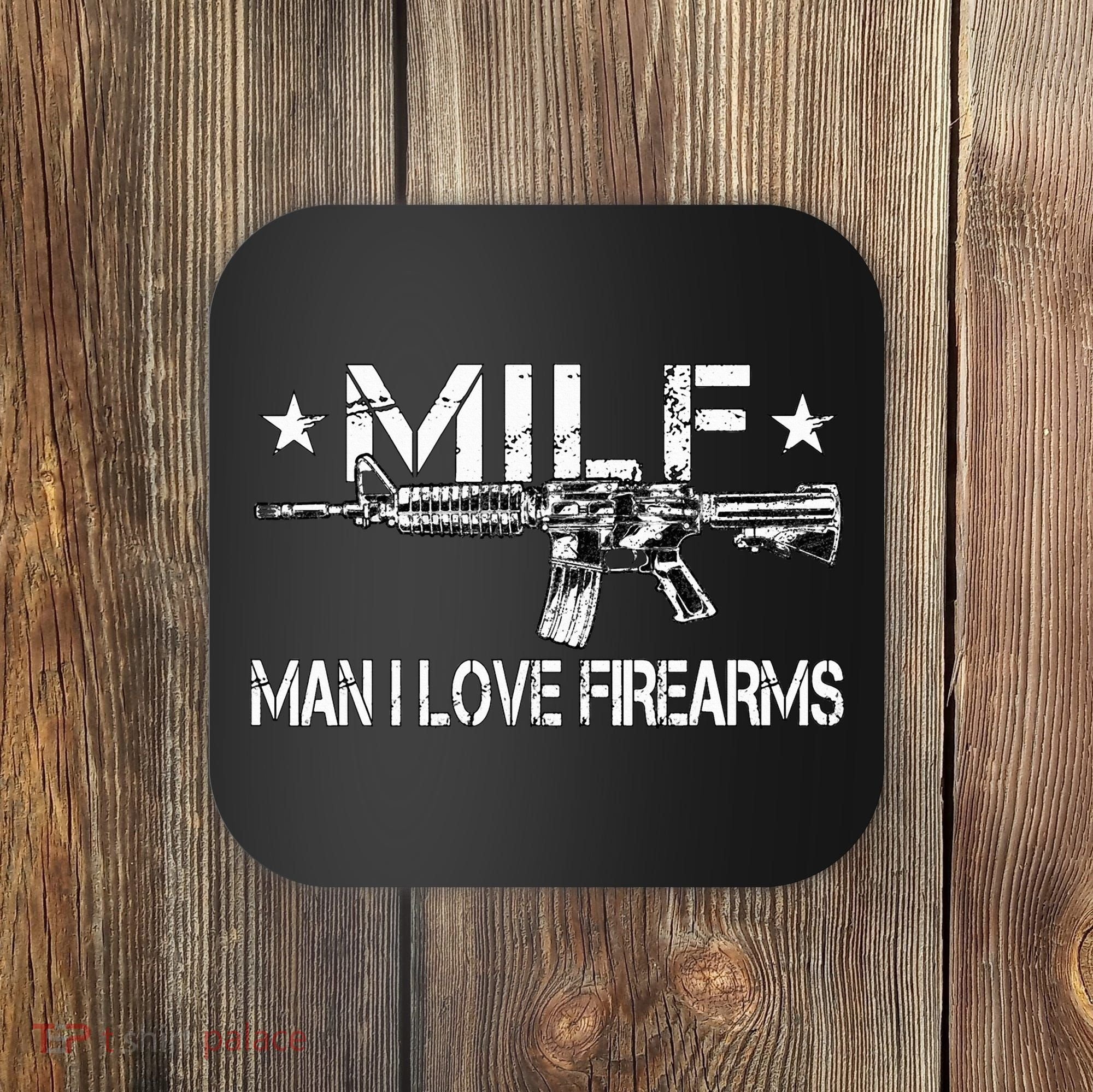Milf Man I Love Firearms Pro Gun Owners Rights Coaster