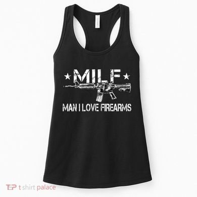 Milf Man I Love Firearms Pro Gun Owners Rights Women's Tank Top