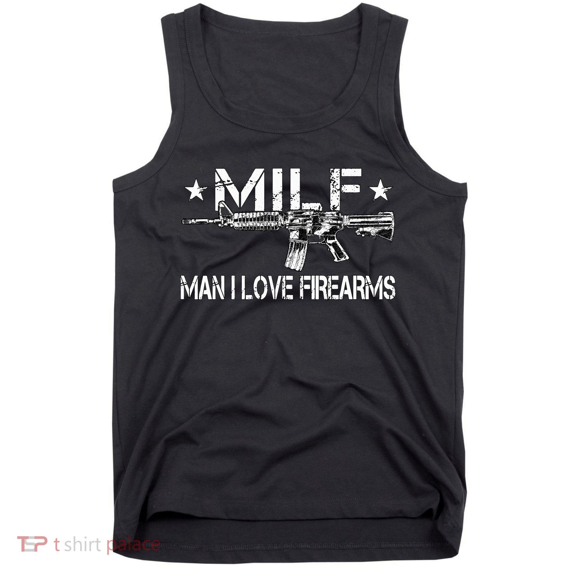 Milf Man I Love Firearms Pro Gun Owners Rights Tank Top