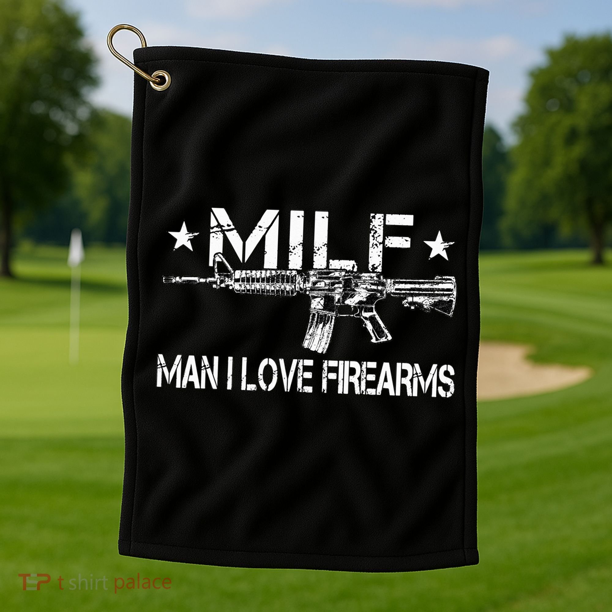 Milf Man I Love Firearms Pro Gun Owners Rights Golf Towel