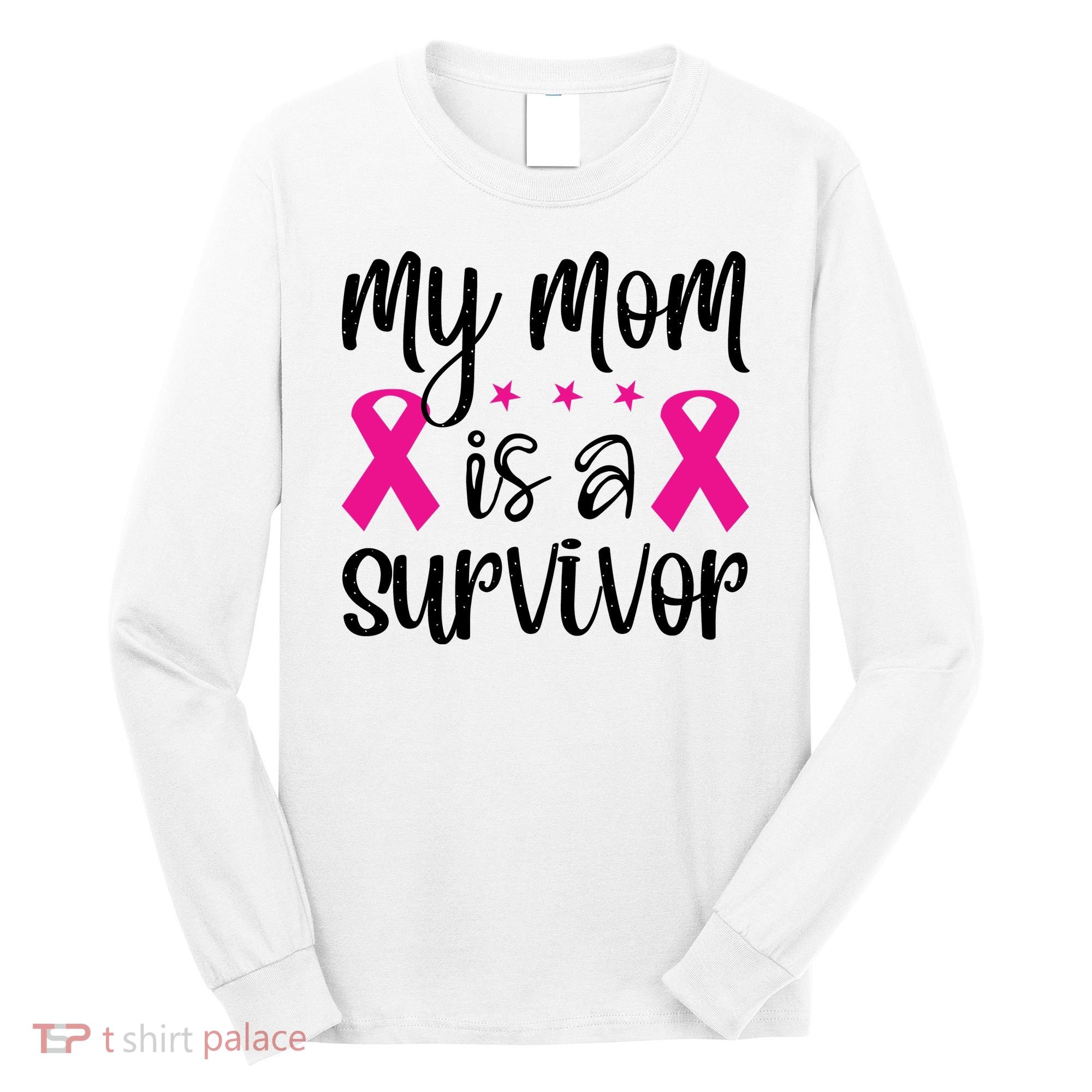 My Mom Is A Survivor Breast Cancer Awareness Long Sleeve Shirt