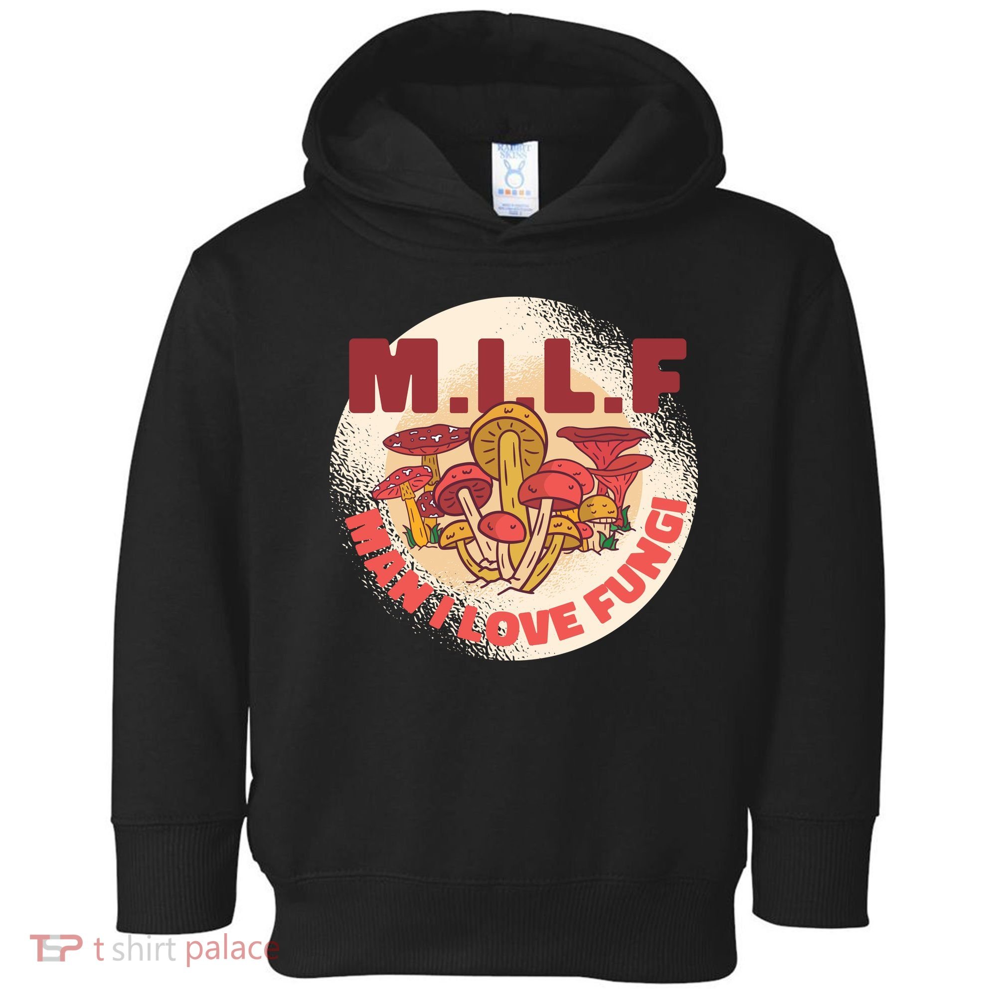 MILF Man I Love Fungi Funny Toddler Hoodie
